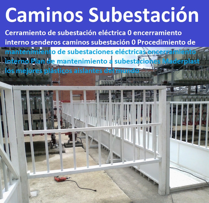 Cerramiento de subestación eléctrica 0 encerramiento interno senderos caminos subestación 0 Procedimiento de mantenimiento de subestaciones eléctricas encerramiento interno Plan de mantenimiento a subestaciones maderplast Cerramiento de subestación eléctrica 0 encerramiento interno senderos caminos subestación 0 Procedimiento de mantenimiento de subestaciones eléctricas encerramiento interno Plan de mantenimiento a subestaciones maderplast